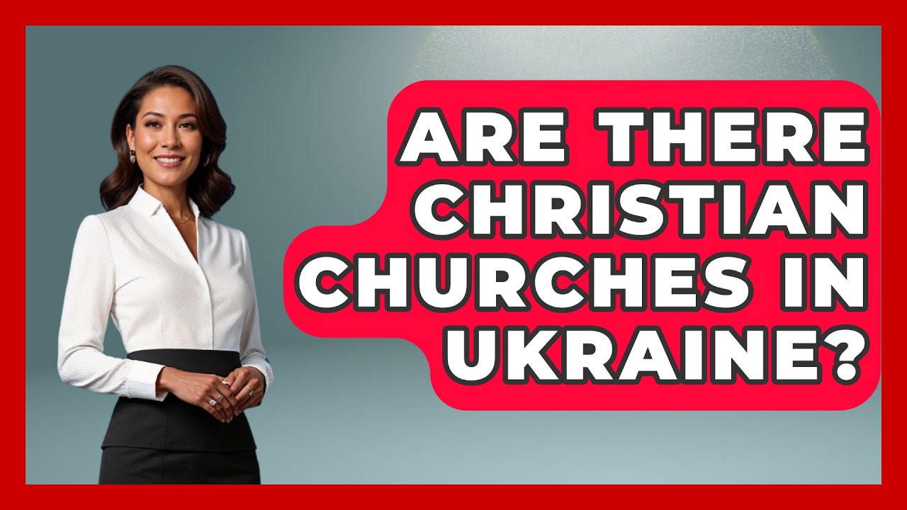 Are There Christian Churches In Ukraine? - Churches Of Faith