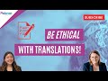 The Importance of Ethical Translations