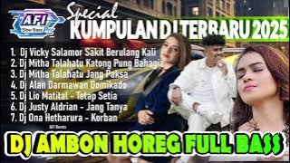 DJ AMBON TERBARU 2025 - VICKY SALAMOR - MITHA TLAHATU - ALAN DARMAWAN - JUSTY ALDRIAN - LAGU AMBON