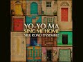 Yo Yo Ma & The Silk Road Ensemble - Sing Mp3 Song