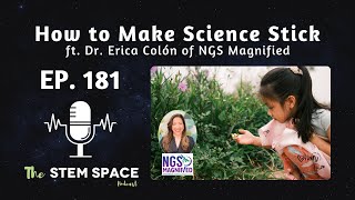 How to Make Science Stick ft. Dr. Erica Colón (Ep. 181)