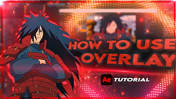 How to use "Overlays" - After Effect AMV Tutorial!