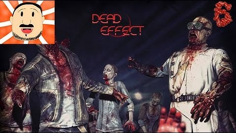 Dead Effect - UPGRADES!!!!