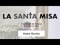 Padre Chucho - La Santa Misa (domingo 2 de Mayo)