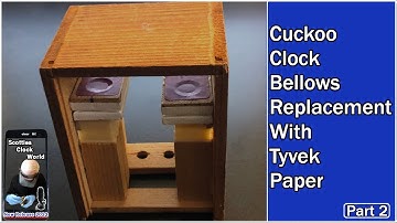 Cuckoo Clock Bellows Replacement With Tyvek Paper - Part 2