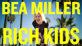 Video thumbnail of "Bea Miller - Rich Kids (New Song!)"