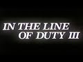 IN THE LINE OF DUTY III Original English Export Trailer