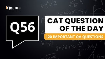 CAT 2022 - 120 Important QA Question | CAT 15 Days QA Strategy | Question 56