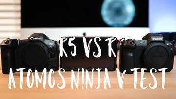 Canon EOS R5 vs EOS R | Atomos Ninja V Test