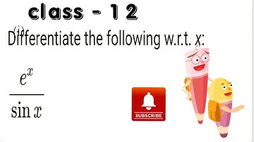 Differentiate the following w.r.t. x: e^x/sinx