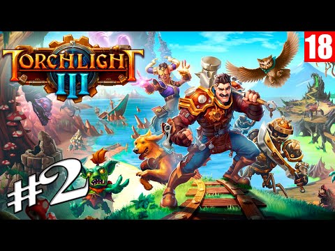 Видео: Torchlight III - Прохождение игры #2