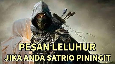 PESAN LELUHUR JIKA ANDA SATRIO PININGIT DAN SANG AMANAH | Sang Kinasih | Ratu Adil | Imam Mahdi