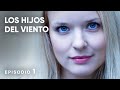 ¡Maldito destino! Amor, secretos y salvar su vida! LOS HIJOS DEL VIENTO! Episodio 1