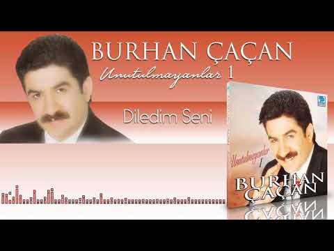 Burhan Çaçan   -   Diledim Seni