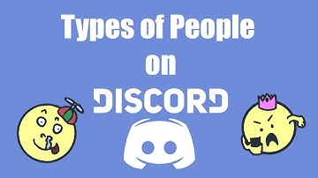 The 20 Types of People on Discord