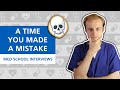 Tell me about a time you made a mistake starr technique  med school interviews