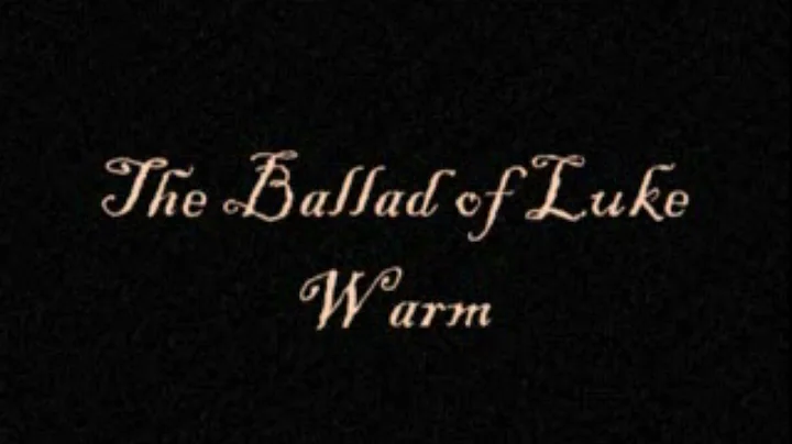 The Ballad of Luke Warm
