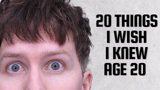 20 Things I Wish I Knew Age 20