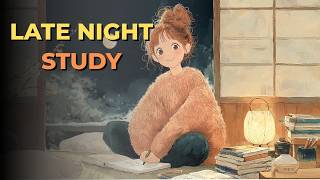 lofi hip hop radio 📚 late night study session [cozy lofi beats to chill / focus]