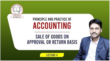 SALE OF GOODS ON APPROVAL OR RETURN BASIS LECTURE- 4 CA FOUNDATION BY RAMESH GUPTA SIR !!