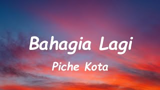 Lirik Piche Kota  Bahagia Lagi