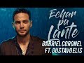 Echar Pa&#39;lante - Gabriel Coronel ❌ Gustavo Elis (Video Oficial)