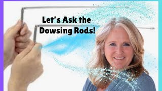 Let's Ask the Dowsing Rods - LIVE!