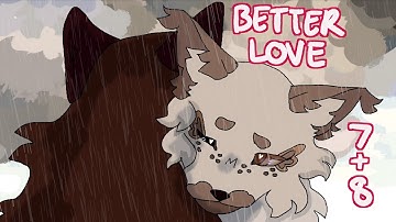 Better Love | Warrior Cat OCS | Part 7 + 8