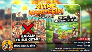 Tatile Gitmeden Önce Mutlaka Dinleyin - Gitme Kardeşim (Nasihat Türküsü)