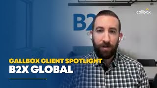 Callbox Client Spotlight with B2X Global