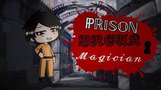 “Prison Break Magician”// GLMM// 40/45 sub special!