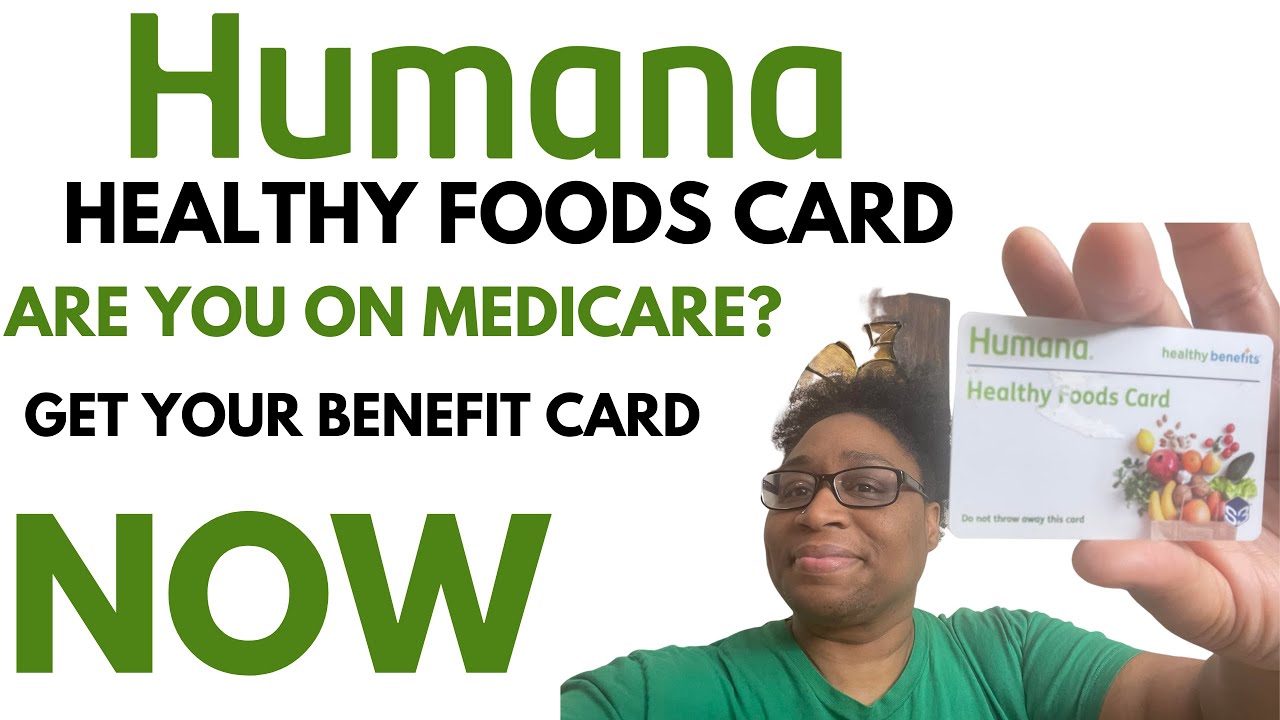 MY HUMANA HEALTHY FOOD CARD LOW DISABLED MUST BE ON