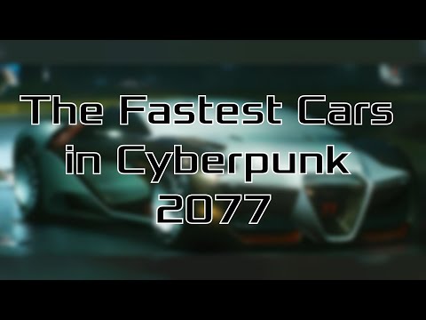 CYBERPUNK 2077, THE FASTEST CARS! TOP 10.