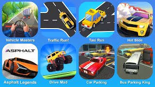 Vehicle Masters, Traffic Run!, Taxi Run, Hot Slide, Asphalt Legends, Drive Mad, Car Parking screenshot 4
