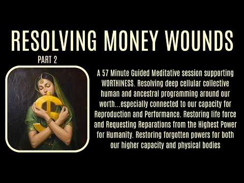 SESSION 2 RESOLVING MONEY WOUNDS - WORTHINESS