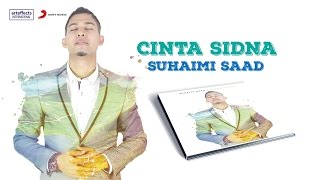 Cinta Sidna - Suhaimi Saad (Video Lirik Rasmi)