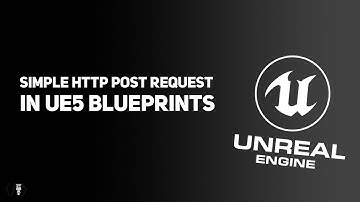 Simple HTTP Post Request in Blueprints - Unreal Engine 5 Tutorial