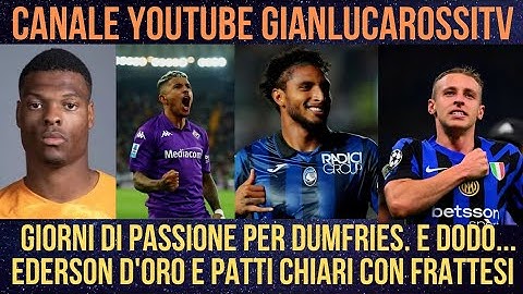 IL PUNTO SU DUMFRIES, DODÒ, EDERSON E ASSLANI, MENTRE FRATTESI RESTA. CON PIÙ SPAZIO? SE LO MERITI!