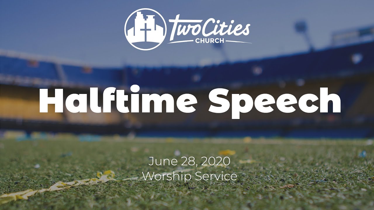 Halftime Speech June 28, 2020 Sunday Virtual Service YouTube