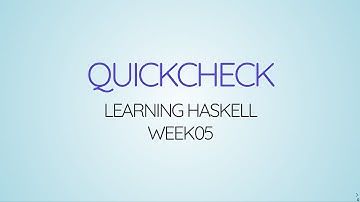 Learning Haskell Week05 - QuickCheck
