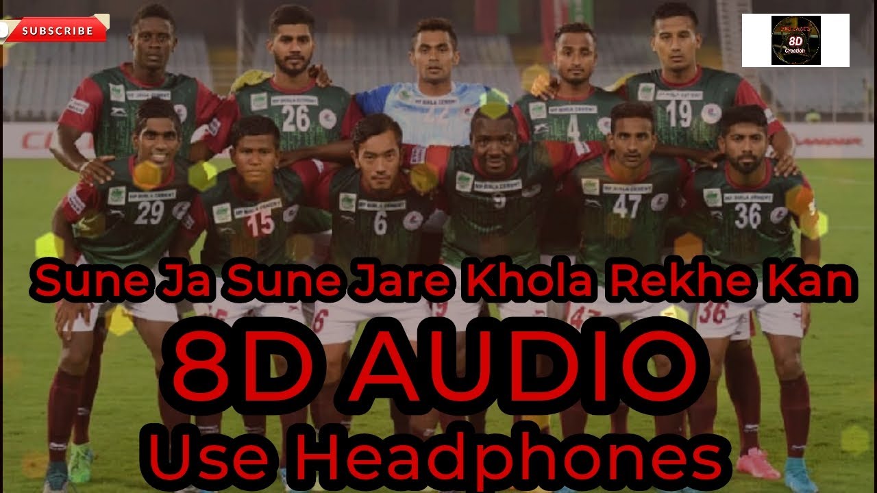 Sune Ja Sune Jare Khola Rekhe Kan 8D AUDIO  ATK Mohun Bagan  Ebong Biswarup  HQ 3D SORROUND