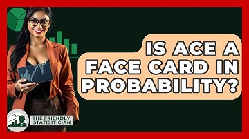 Is Ace A Face Card In Probability? - The Friendly Statistician