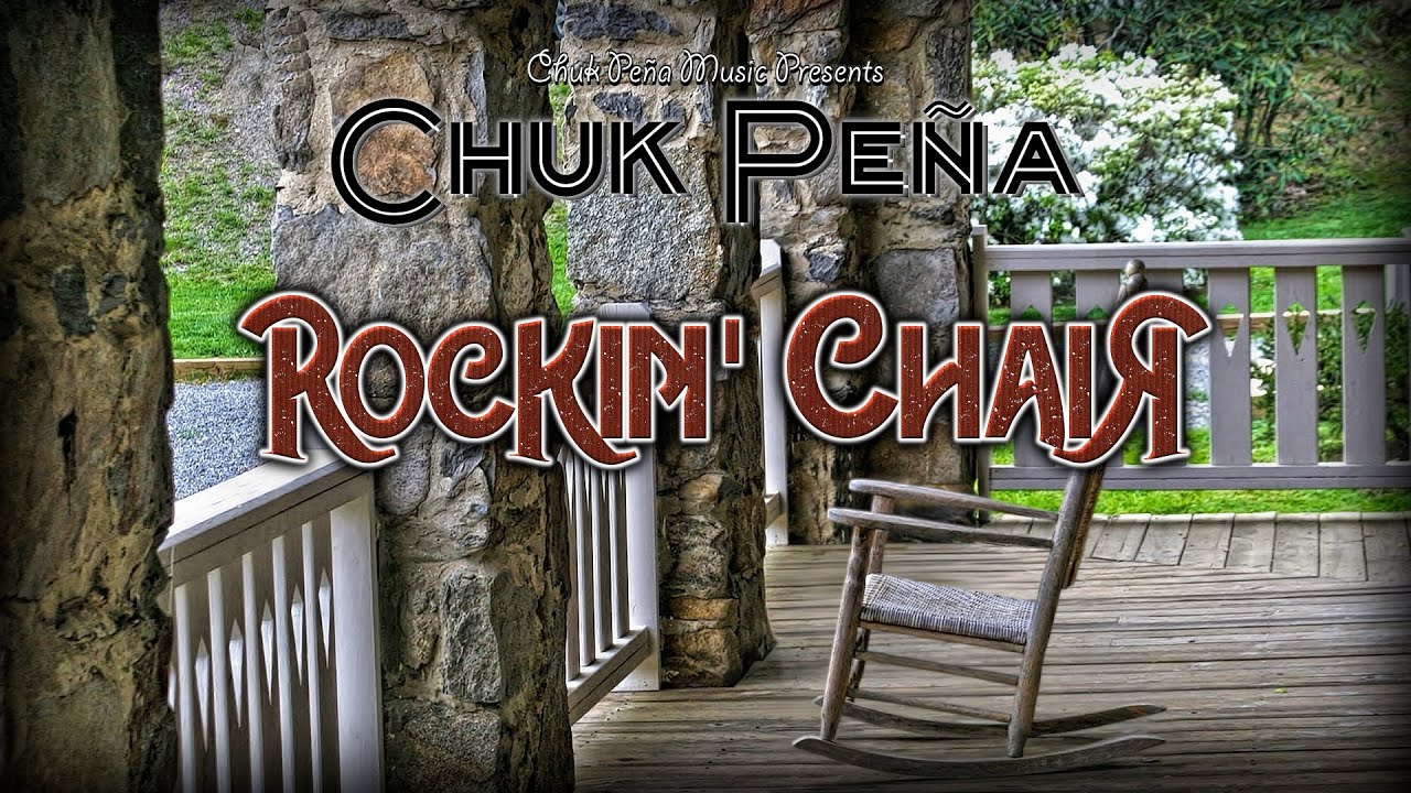 Rockin Chair Lyrics Chuk Pena Youtube