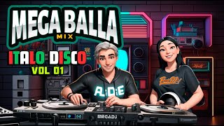 Mega Balla Balla 80 Mix - Vol 01 Italo Disco Especial - Duo Megadj - Adelino