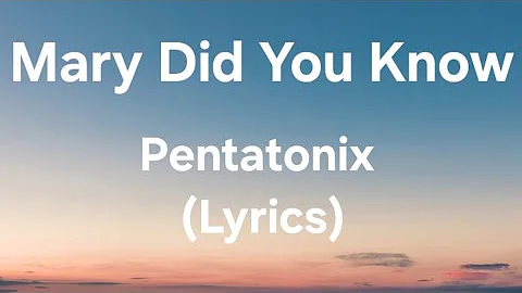 Mary Did You Know - Pentatonix (Lyrics)