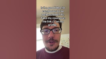 Is it a good idea for composers to be well rounded? #musiccomposition #composers #composingmusic