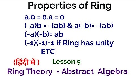 Properties of Ring - Ring Theory -  Algebra