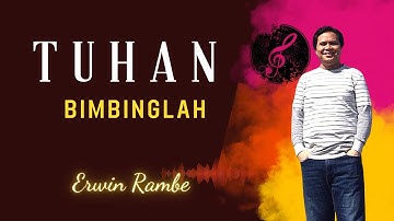 Tuhan Bimbinglah - Erwin Rambe || Official Music Video