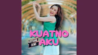 Download Lagu Kuatno Aku Download Lagu Kuatno Aku
