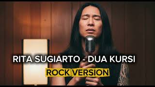 DUA KURSI - RITA SUGIARTO (ROCK VERSION)